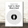 Jagged Edge Let's Get Married Vinyl Record Song Lyric Wall Art Print