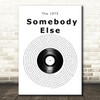 The 1975 Somebody Else Vinyl Record Song Lyric Wall Art Print