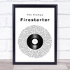 The Prodigy Firestarter Vinyl Record Song Lyric Wall Art Print