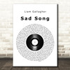 Liam Gallagher Sad Song Vinyl Record Song Lyric Wall Art Print