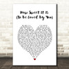 James Taylor How Sweet It Is (To Be Loved By You) White Heart Song Lyric Wall Art Print