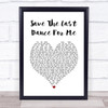 Michael Buble Save The Last Dance For Me White Heart Song Lyric Wall Art Print