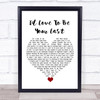 Clay Walker I'd Love To Be Your Last White Heart Song Lyric Wall Art Print