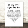 The Flamingos I Only Have Eyes For You White Heart Song Lyric Wall Art Print