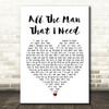 Whitney Houston All The Man That I Need White Heart Song Lyric Wall Art Print