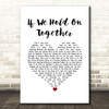 Diana Ross If We Hold On Together White Heart Song Lyric Wall Art Print