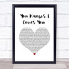 Goldie Lookin Chain You Knows I Loves You White Heart Song Lyric Wall Art Print