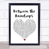 Lifehouse Between The Raindrops White Heart Song Lyric Wall Art Print