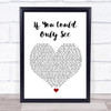 Tonic If You Could Only See White Heart Song Lyric Wall Art Print
