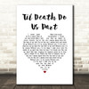 Brian Nhira Til Death Do Us Part White Heart Song Lyric Wall Art Print