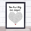 Red Wanting Blue You Are My Las Vegas White Heart Song Lyric Wall Art Print