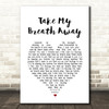 Spoken Take My Breath Away White Heart Song Lyric Wall Art Print