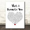 Donna taggart This I Promise You White Heart Song Lyric Wall Art Print