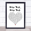 Frank Sinatra New York, New York White Heart Song Lyric Wall Art Print