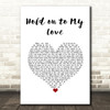 Jimmy Ruffin Hold on to My Love White Heart Song Lyric Wall Art Print