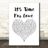The Chi-Lites It's Time For Love White Heart Song Lyric Wall Art Print
