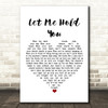 Josh Krajcik Let Me Hold You White Heart Song Lyric Wall Art Print