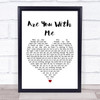 Nilu Are You With Me White Heart Song Lyric Wall Art Print