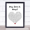 The Smiths How Soon Is Now White Heart Song Lyric Wall Art Print