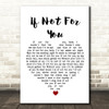 Bob Dylan If Not For You White Heart Song Lyric Wall Art Print