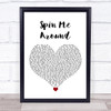 Patent Pending Spin Me Around White Heart Song Lyric Wall Art Print