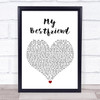 Hollywood Anderson My Bestfriend White Heart Song Lyric Wall Art Print