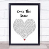 Rob Thomas Ever The Same White Heart Song Lyric Wall Art Print