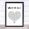 Sugarland What I'd Give White Heart Song Lyric Wall Art Print