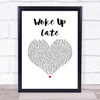 Drax Project Woke Up Late White Heart Song Lyric Wall Art Print