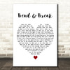 Keane Bend & Break White Heart Song Lyric Wall Art Print