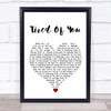 The Exies Tired Of You White Heart Song Lyric Wall Art Print