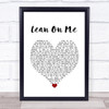 Michael Bolton Lean On Me White Heart Song Lyric Wall Art Print