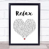 Frankie Goes To Hollywood Relax White Heart Song Lyric Wall Art Print