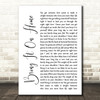 Little Big Town Bring It On Home White Script Song Lyric Wall Art Print