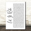 Brantley Gilbert Let It Ride White Script Song Lyric Wall Art Print