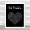 Tom Waits I Hope That I Don't Fall In Love With You Black Heart Song Lyric Print