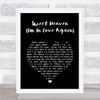 Barry Manilow Sweet Heaven (I'm In Love Again) Black Heart Song Lyric Print