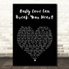 Neil Young Only Love Can Break Your Heart Black Heart Song Lyric Print