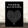 Felix Jaehn Ain't Nobody (Loves Me Better) Black Heart Song Lyric Print