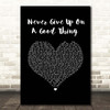 George Benson Never Give Up On A Good Thing Black Heart Song Lyric Print