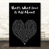 Michael Bolton That's What Love Is All About Black Heart Song Lyric Print