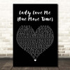 George Benson Lady Love Me (One More Time) Black Heart Song Lyric Print