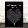 Everybody's Talking About Jamie And You Don't Even Know It Black Heart Song Lyric Print