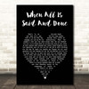 ABBA When All Is Said And Done Black Heart Song Lyric Print
