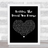 Kylie Minogue Better The Devil You Know Black Heart Song Lyric Print