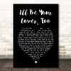 Corey Taylor Ill Be Your Lover, Too Black Heart Song Lyric Print