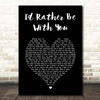 Joshua Radin I'd Rather Be With You Black Heart Song Lyric Print