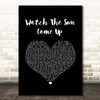Example Watch The Sun Come Up Black Heart Song Lyric Print