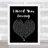 Baby D I Need Your Loving Black Heart Song Lyric Print