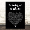 Shane Filan Beautiful In White Black Heart Song Lyric Print